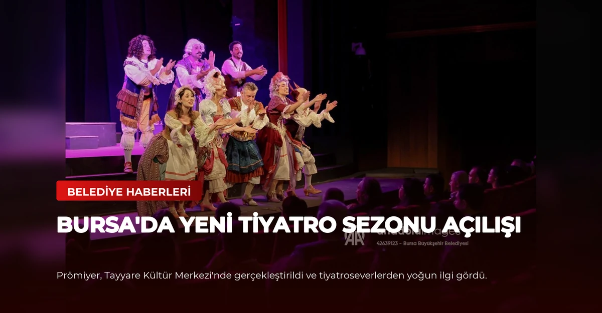 Bursa'da Yeni Tiyatro Sezonu Açılışı