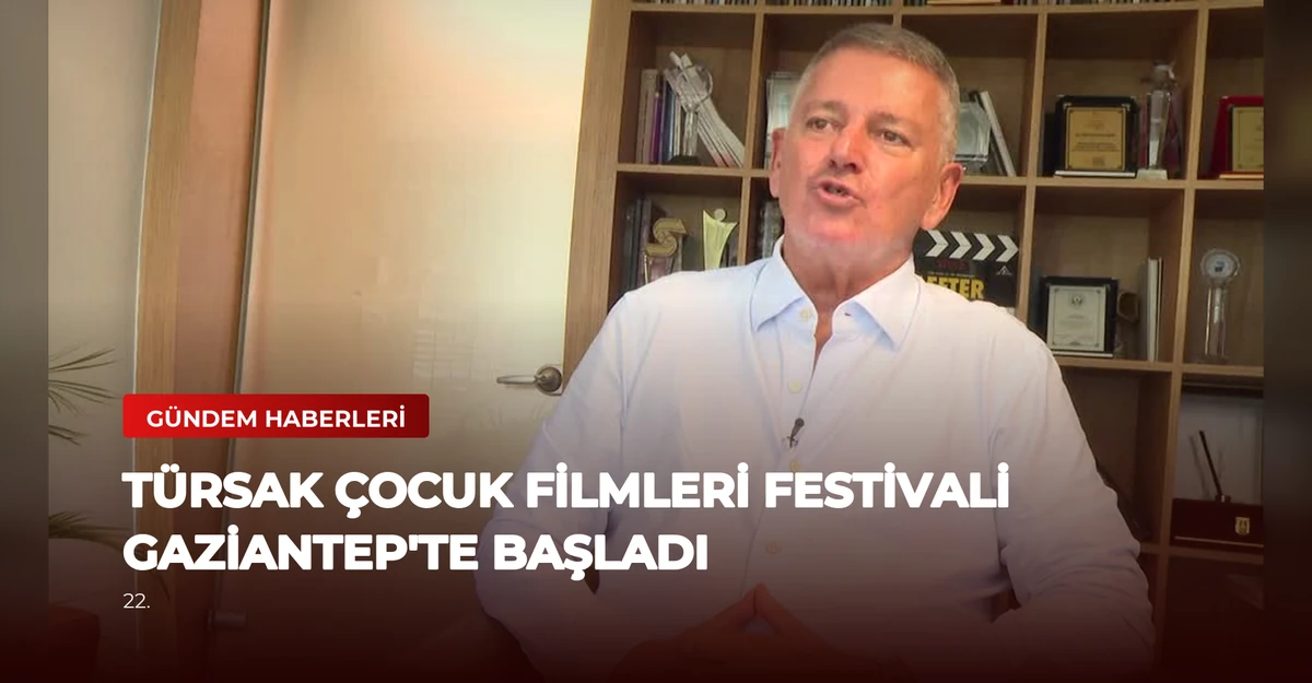 TÜRSAK Çocuk Filmleri Festivali Gaziantep'te Başladı