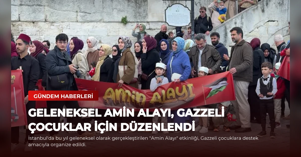 Geleneksel Amin Alayı, Gazzeli Çocuklar İçin Düzenlendi