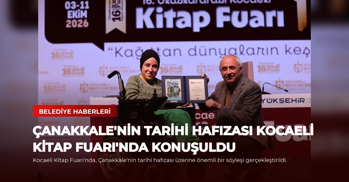 Çanakkale'nin Tarihi Hafızası Kocaeli Kitap Fuarı'nda Konuşuldu