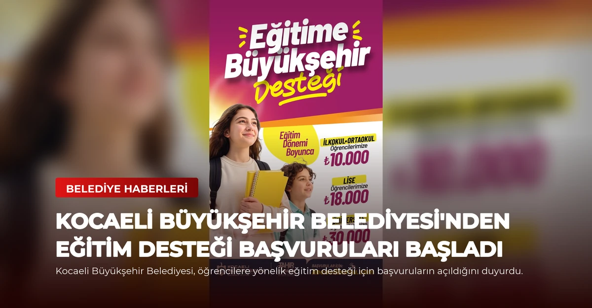 Kocaeli Büyükşehir Belediyesi'nden Eğitim Desteği Başvuruları Başladı