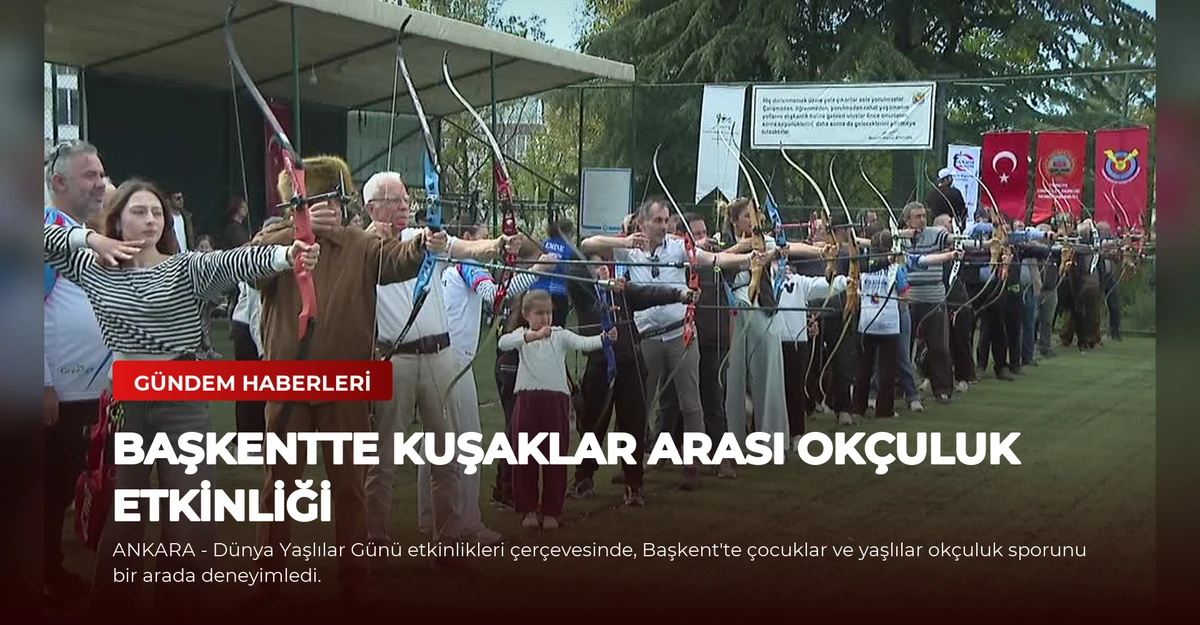 Başkentte Kuşaklar Arası Okçuluk Etkinliği