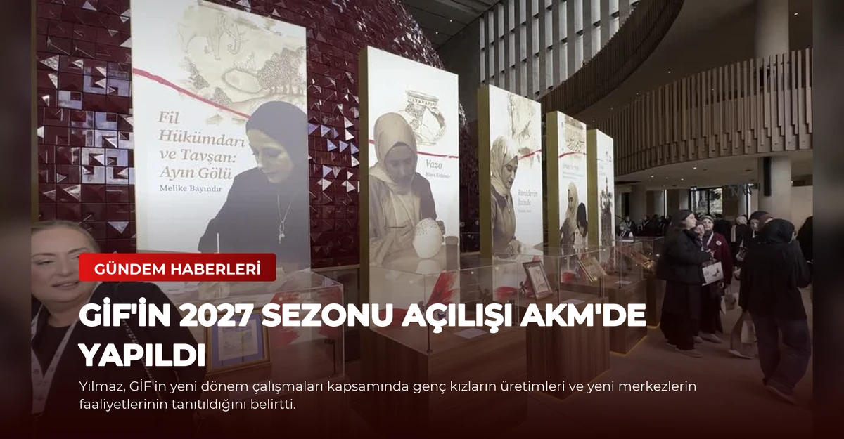GİF'in 2027 Sezonu Açılışı AKM'de Yapıldı