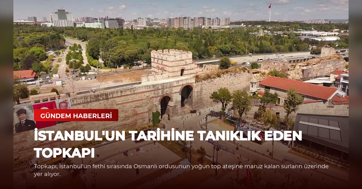 İstanbul'un Tarihine Tanıklık Eden Topkapı