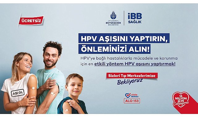  İstanbul Büyükşehir Belediyesi, 16 Mayıs’tan (yarın) itibaren ücretsiz HPV aşı uygulamasına başlıyor